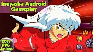 Inuyasha (犬夜义) Android Gameplay || Anime RPG Game