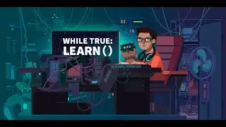 While True: Learn() - Main Menu Theme PC