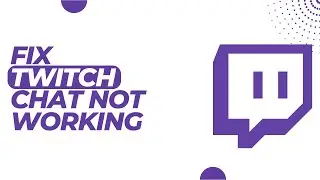 How To Fix Twitch Chat Not Working !!