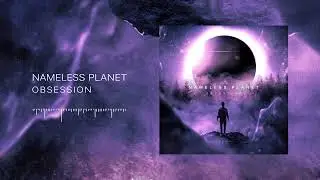 Nameless Planet - Obsession (Official Visualizer)