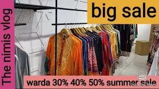 big sale on Warda || 30%40%50% off || clearance summer sale 2021|| The nimis vlog