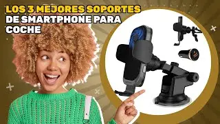 Los 3 mejores soportes de smartphone para coche 2026: elige la opción ideal sin gastar demasiado