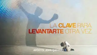 3 PASOS PARA SEGUIR CUANDO TE SIENTAS DERROTADO  I Ap&oacute;stol John Quevedo