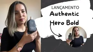 Lan&ccedil;amento Authentic Hero Bold - Mary Kay