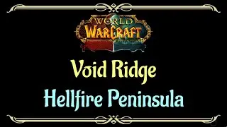 Let's Play - Everyquest - WoW - Hellfire Peninsula - Void Ridge