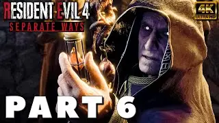 RESIDENT EVIL 4 REMAKE - SEPARATE WAYS DLC (CHAPTER 6) Gameplay Walkthrough [4K PC] - No Commentary