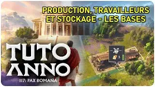 Production, Travailleurs, Transport et Stockage (les bases) - TUTO FR Anno 117 Pax Romana