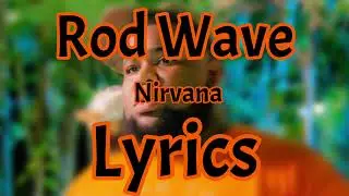 Rod Wave - Nirvana LYRICS