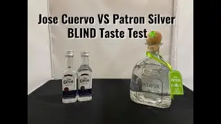 Tequila Blind Taste Test - Jos&eacute; Cuervo VS Patr&oacute;n Silver