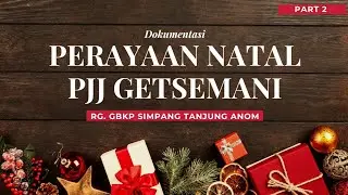 [ Part 2 ] Perayaan Natal PJJ Getsemani || Rg. GBKP STA || Gedung Hermon || Retreat Center GBKP