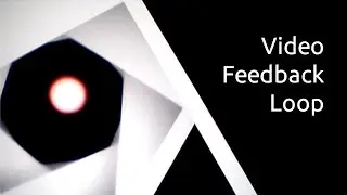 Video Feedback Loop (Fractal Video)