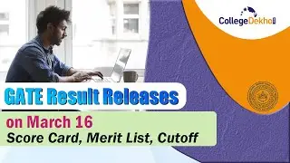 GATE Result Releases on March 16; Score Card, Merit List, Cutoff