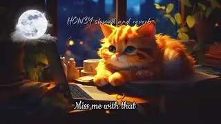 Miss me with that | Slowed and reverb | by Talwiinder | 