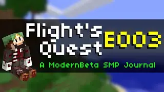Flight's Quest E003 - The Will Smith Memorial [Modern Beta SMP Journal]