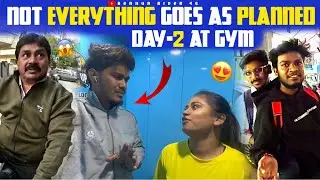 Day 2 at Gym | Not everything goes as you planned 🤦🏻 |😂