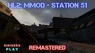Прохождение Half-Life 2: MMod - Station 51 HD Remastered