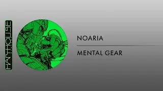 Noaria - Mental Gear (Harthouse)