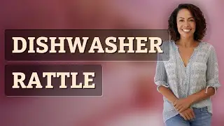 Which Dishwasher Parts Cause Rattling Noises?