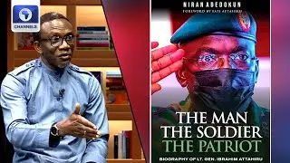 'The Man, The Soldier, The Patriot': Biography of Lt. Gen. Ibrahim Attahiru | Channels Book Club