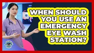 When Should You Use An Emergency Eye Wash Station? - Eye Health Experts