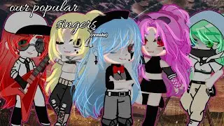Our Popular Singers//(remake) //Lesbian//1/?//GCMM//ORIGINAL//