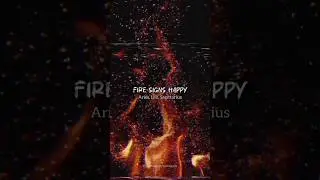 FIRE SIGNS HAPPY & ANGRY🔥#shorts#horoscope#foryou#zodiac#fypシ゚viral#1millon#aesthetic#fyp#relatable