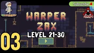 Warper Zax Level 21-30 | Warper Zax gameplay | Invincible Sigog