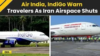 Iran Protest: Flights Affected As Iran Shuts Airspace Air India, IndiGo Warn Of Delays | Iran News