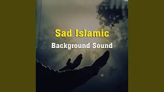 Sad Islamic Background Sound