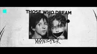 Monster (W/ Live Intro) by Those Who Dream