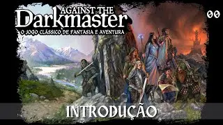 AGAINST THE DARKMASTER 00 | INTRODUÇÃO | RESENHA RPG