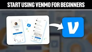How To Start Using Venmo For Beginners 2025! (Full Tutorial)
