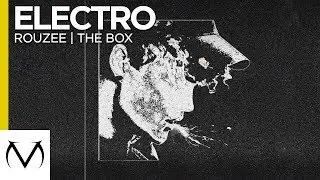 [Electro] - Rouzee - The Box [Free Download]