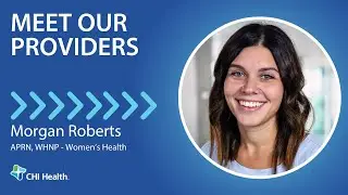 Morgan Roberts, APRN, WHNP - Women's Health - CHI Health