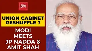 Union Cabinet Reshuffle : PM's Five Hours Marathon Meeting With JP Nadda And Amit Shah