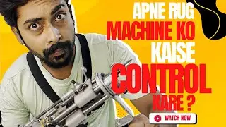 Apne #rug Machine Ko Kaise Control Kare ??,  &ldquo;How To Control Your #rug Tufting Machine?&rdquo; #day3