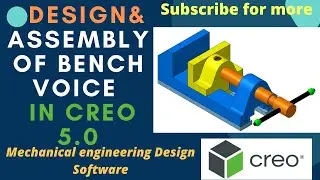 Creo Exercise Tutorial: Assembly of Bench Vise in Creo 5.0 for beginners