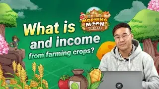 👨🏻&zwj;🌾What is Morning Moon Village? And how do I earn from planting and farming crops?