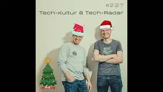 #227 Mit dem Tech-Radar zur besseren Tech-Kultur