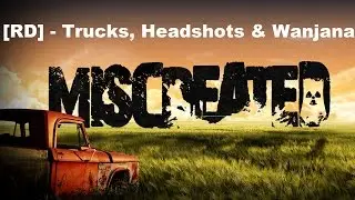 Miscreated's Top PvP'ers - Team [RD] - Trucks, Headshots & Wanjana(Noobs)