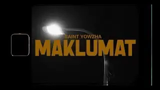 Saint Yowzha - Maklumat ( Official Music Video )