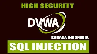 TUTORIAL DVWA (Damn Vulnerable Web App) - SQL INJECTION (High Security)