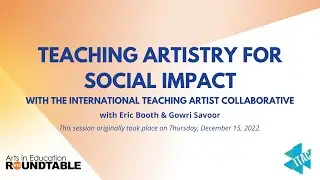 Teaching Artistry for Social Impact with the International Teaching Artist Collaborative