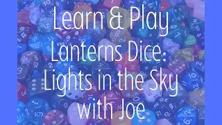 Lanterns Dice: Lights in the Sky w/Joe - Welcome Wednesdays May 11, 2022