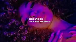 bed rock - young money [sped up]