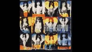 Ethyl Meatplow - Close To You