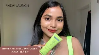 Hyphen All I Need Sunscreen Honest Review