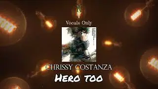 Hero too - Vocals Only (Acapella) | Chrissy Costanza | My Hero Academia
