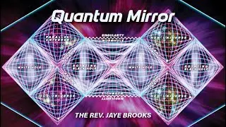 The Quantum Mirror, led by Rev. Jaye Brooks