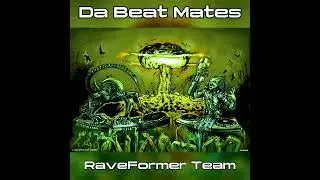 RaveFormer - Kiss My Madness (Da Beat Mates Remix)